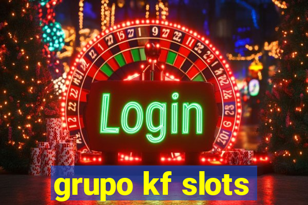 grupo kf slots